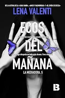 Ecos del mañana: La Mediadora 5 Lena Valenti