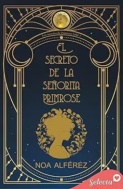 El secreto de la señorita Primrose (Los secretos de Primrose Lake 1) Noa Alférez