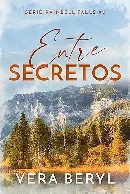 Entre secretos (Serie Rainbell Falls nº 2) Vera Beryl
