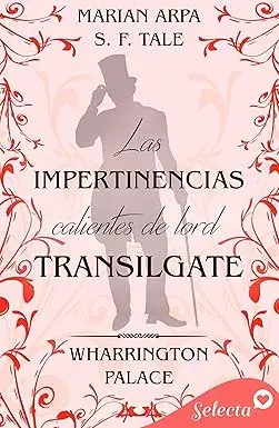 Las impertinencias de Lord Transilgate (Hotel Wharrington Palace 3) S. F. Tale Marian Arpa