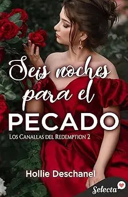 Seis noches para el pecado (Los canallas del Redemption 2) Hollie Deschanel