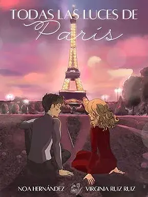 Todas las luces de París Noa Hernández Virginia Ruiz Ruiz
