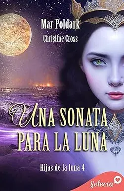 Una sonata para la luna (Hijas de la luna 4) Mar Poldark