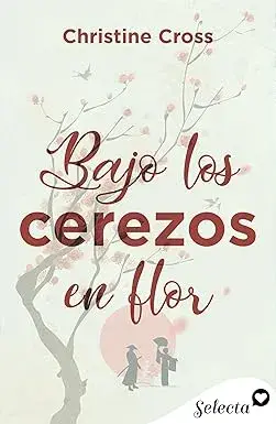 Bajo los cerezos en flor Christine Cross