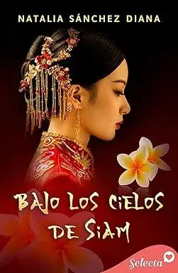 Bajo los cielos de Siam Natalia Sánchez Diana
