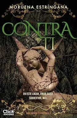 Contra ti: Becados y dioses 2 Moruena Estríngana