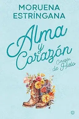 Corazón de Hielo (Alma y corazón: 1) Moruena Estríngana