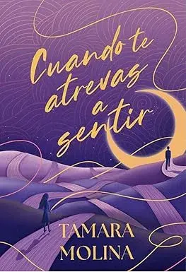 Cuando te atrevas a sentir Tamara Molina