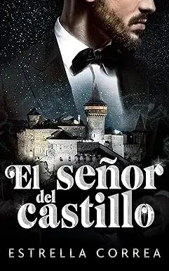 EL SEÑOR DEL CASTILLO ESTRELLA CORREA