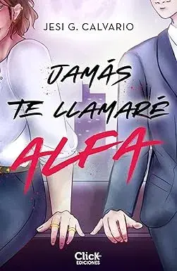 Jamás te llamaré alfa Jesi G. Calvario