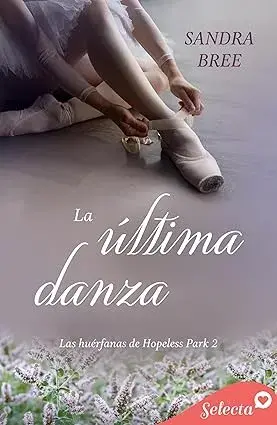 La última danza (Las huérfanas de Hopeless Park 2) Sandra Bree