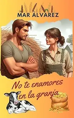 No te enamores en la granja (No te enamores en otoño nº 4) Mar Álvarez