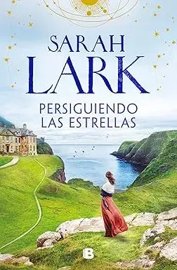 Persiguiendo las estrellas Sarah Lark