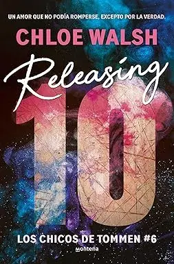 Releasing 10 (Los chicos de Tommen 6) Chloe Walsh