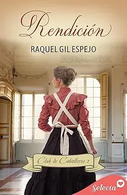 Rendición (Club de caballeros 2) Raquel Gil Espejo