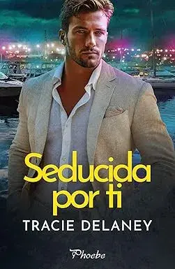 Seducida por ti Tracie Delaney