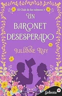 Un baronet desesperado (El club de los solteros 3) (El club de los solteros 3) Julianne May