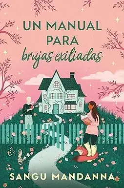 Un manual para brujas exiliadas Sangu Mandanna