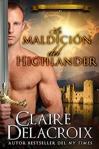 La maldición del Highlander (Las novias del amor verdadero nº 2) Claire Delacroix