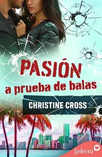 Pasión a prueba de balas Christine Cross