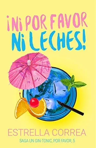 Ni por favor ni leches (un gin-tonic, por favor nº5)